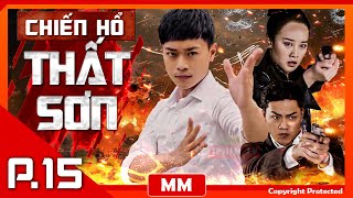 Chiến Hổ Thất Sơn - Tập 15 | Siêu Phẩm Hành Động Kháng Nhật Đặc Sắc Nhất | Thuyết Minh | iPhimTV