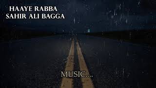 Haaye Rabba | Koi Dard Na Janay Mera| Lyrical Video  | Sahir Ali Bagga