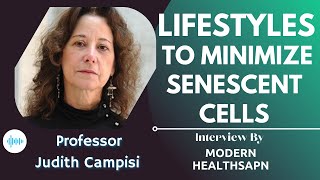 Lifestyles To Minimize Senescent Cells | Professor Judith Campisi Interview Series