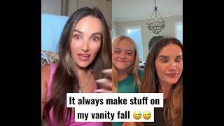 There goes everything on the vanity 😅