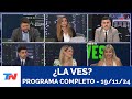 ¿LA VES? I Programa Completo - 19/11/24