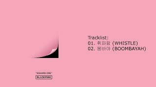[Full Single] BLACK PINK - SQUARE ONE (WHISTLE + BOOMBAYAH) [Digital Single]