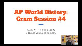 AP World History: Cram Session #4 Unit 7, 8,9 (1900-2001)