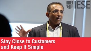 Stay Close to Customers and Keep It Simple