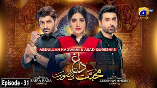 Mohabbat Dagh Ki Soorat - Episode 31 - [Eng Sub] - 23rd December 2021 - HAR PAL GEO