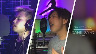 Dahil sayo - Jom ft. Skusta Clee (M I A M  \u0026 Jpaully Cover)