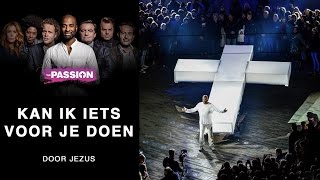 13. Kan ik iets voor je doen - Dwight Dissels (The Passion 2017 - Leeuwarden)