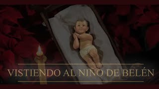 Vistiendo al Niño de Belén 2024