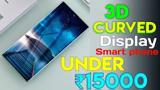 15K Under Best 3D Curved Display Phone in 2025 | Top 3 Best 5G Phone in india | Curved Display Phone