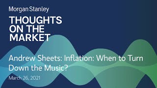 Andrew Sheets: Inflation: When to Turn Down the Music?