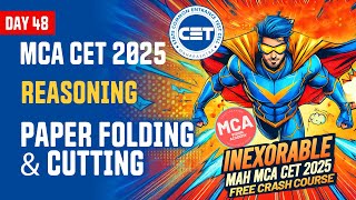 Reasoning Paper Folding and Cutting for MAH MCA CET 2025 | DAY 48 🚀 INEXORABLE Free Crash Course 🔥