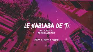 "LE HABLABA DE TI" - Trapeton Beat Instrumental 2019 x Pista de Reggaeton Trap | Prod. Aere Beats