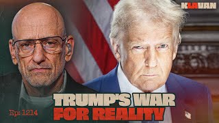 Ep. 1214 - Trump's War for Reality