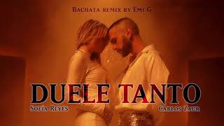 Carlos Zaur, Sofía Reyes - Duele Tanto (DJ Emi G Bachata Remix)