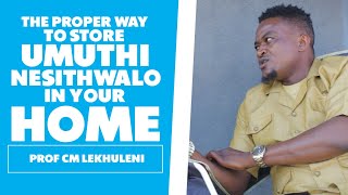 How to Store Umuthi \u0026 Ithwalo In Your Home - Prof CM Lekhuleni