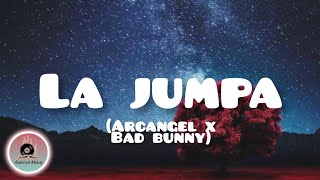 La Jumpa-Arcangel/ Bad Bunny(letra).