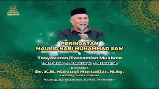 KH. MARZUQI MUSTAMAR PERINGATAN MAULID NABI SAW & TASYAKURAN PERESMIAN MUSHOLA