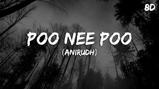 Poo Nee Poo Song 8D - Anirudh