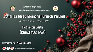 Christmas Eve 2024 24 Dec Worship - Live 🔴  |  Charles Mead Memorial CSI Palukal