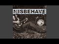 Misbehave