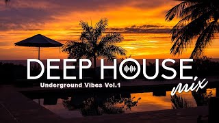 Deep House Mix | Underground Vibes Vol 1