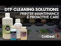 DTF Cleaning Solutions | Printer Maintenance & Proactive Care