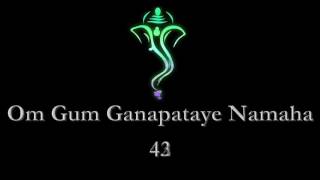 'Om Gum Ganapataye Namaha'   108 Mantra