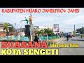 JALAN JALAN DI KOTA SENGETI‼️LINTAS TIMUR KABUPATEN MUARO JAMBI