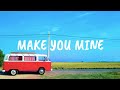 Public - Make You Mine (lyrics)