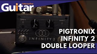 Pigtronix Infinity 2 Double Looper | Review