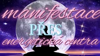 MANIFESTUJ SVÉ PŘÁNÍ PŘES energetická centra | POZOR JEDINEČNÁ A SILNÁ TECHNIKA