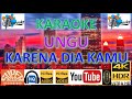 KARAOKE UNGU - 'Karena Dia Kamu' M/V Karaoke UHD 4K Original ter_jernih