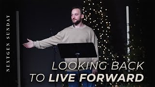 Looking Back to Live Forward | 12.29.24 | Austin Seese