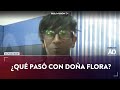 ¿Qué pasó con doña Flora?