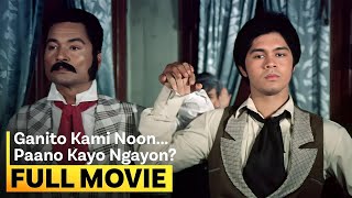 ‘Ganito Kami Noon... Paano Kayo Ngayon’ FULL MOVIE | Christopher de Leon, Eddie Garcia