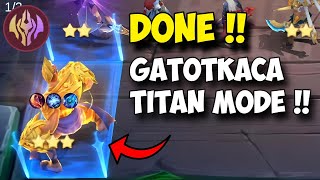 DONE !! GATOTKACA TITAN MODE !! DAMAGE AUTO MAKIN SAKIT COYY !! META COMBO MAGIC CHESS TERBARU ??