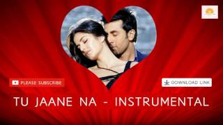Tu Jaane Na - Ajab Prem Ki Ghazab Kahani | Instrumental | Ranbir Kapoor | Katrina Kaif | HD