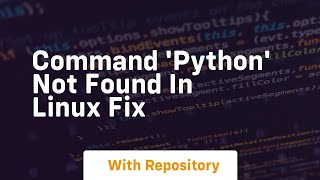 Command 'python' not found in linux fix
