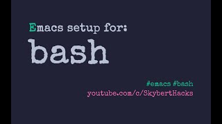 From vanilla Emacs to Bash IDE in 17 minutes