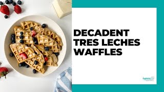 Mouthwatering Tres Leches Waffles Recipe