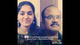 Ennathan Sugamo / என்னதான் சுகமோ / BairaviGopi / Gnanasekar / Smulesong