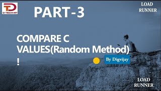 Part 3 Senario 10 Compare C Values By Random Method in load Runner(performance testing)by digvijay