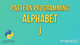 Write a Python Program to print Alphabet pattern J || Pattern Programming || Python Projects