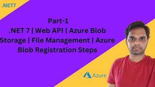 Part-1| .NET 7 | Web API | Azure Blob Storage | File Management | Azure Blob Registration Steps