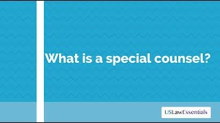 What is a special counsel?