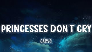 Princesses Dont Cry - Carys Lyricsvietsub