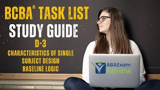 Characteristics of SSD and Baseline Logic | BCBA® Task List Study Guide D3 | ABA Exam Review