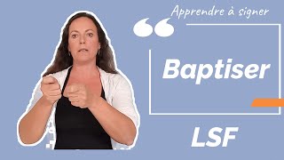 Signer BAPTISER en LSF (Langue des Signes Française). Apprendre la LSF par configuration