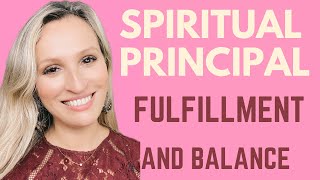 Spiritual Principal For Fulfillment \u0026 Balance / Spiritual Living