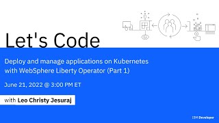 Manage cloud-native Java apps with WebSphere Liberty K8s Operator